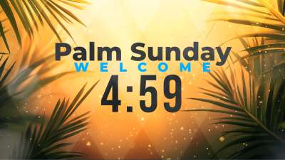 Palm Sunday Welcome Countdown