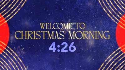 06 Welcome to Christmas Morning Countdown