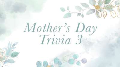 Mother's Day Trivia Countdown 3