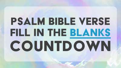 Psalm Bible Verse Fill in the blanks Countdown